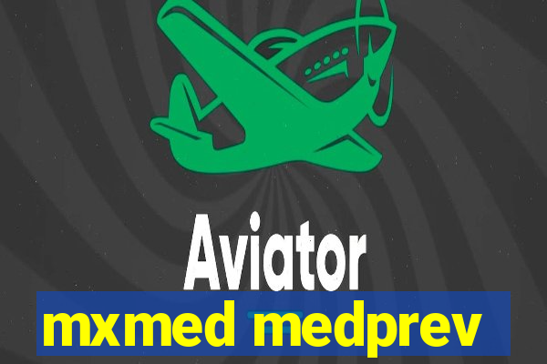 mxmed medprev